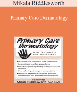 Mikala Riddlesworth - Primary Care Dermatology: Skin Treatments and Procedures