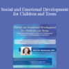 Mona Delahooke - Social and Emotional Development for Children and Teens: Mind-Body Strategies to Improve Challenging Behaviors