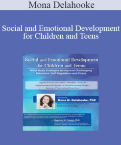 Mona Delahooke - Social and Emotional Development for Children and Teens: Mind-Body Strategies to Improve Challenging Behaviors