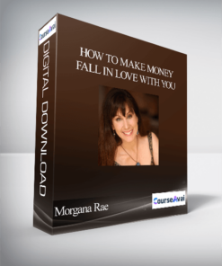 Morgana Rae - How To Make Money Fall In Love With You