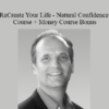 Morty Lefkoe – ReCreate Your Life – Natural Confidence Course + Money Course Bonus
