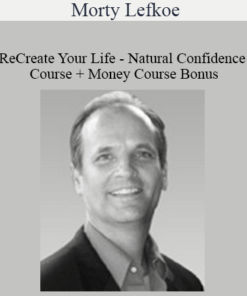 Morty Lefkoe – ReCreate Your Life – Natural Confidence Course + Money Course Bonus