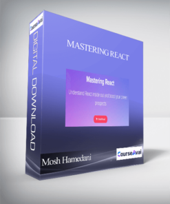 Mosh Hamedani - Mastering React