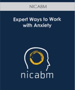 NICABM - Expert Ways to Work with Anxiety