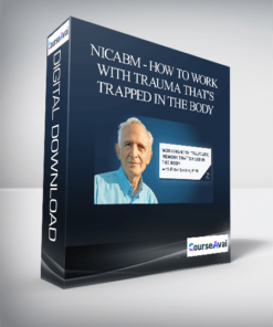 NICABM - How to Work with Trauma That’s Trapped in the Body
