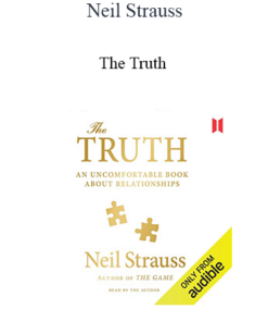 Neil Strauss - The Truth: An Uncomfortable Book About Relationships