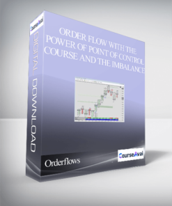 Orderflows – Order Flow With The Power Of Point Of Control Course and The Imbalance