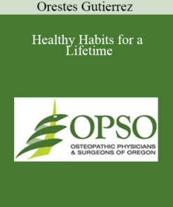Orestes Gutierrez - Healthy Habits for a Lifetime