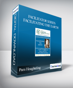 Pam Houghteling - Facilitator Series - Facilitating The Earth