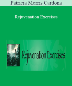 Patricia Morris Cardona - Rejuvenation Exercises