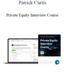 Patrick Curtis - Private Equity Interview Course