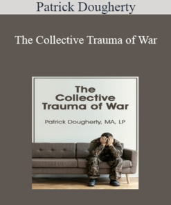 Patrick Dougherty - The Collective Trauma of War