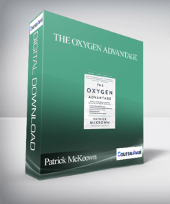 Patrick McKeown - The Oxygen Advantage The Simple Scientifically Proven Breathing Techniques for a Healthier Slimmer Faster and Fitter You