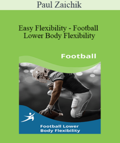 Paul Zaichik - Easy Flexibility - Football Lower Body Flexibility