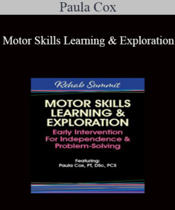Paula Cox - Motor Skills Learning & Exploration: Early Intervention For Independence & Problem-Solving