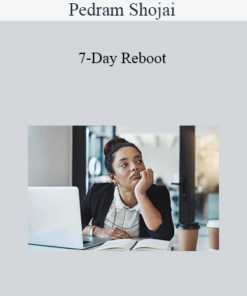 Pedram Shojai - 7-Day Reboot