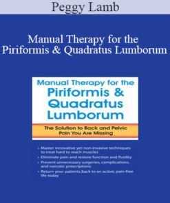 Peggy Lamb - Manual Therapy for the Piriformis & Quadratus Lumborum: The Solution to Back & Pelvic Pain You Are Missing