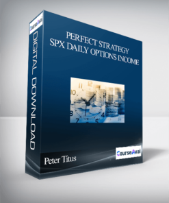 Peter Titus - Perfect Strategy - SPX Daily Options Income