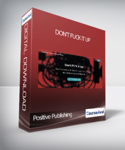 Positive Publishing - Don't Fuck it Up