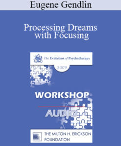 [Audio] EP09 Workshop 23 - Processing Dreams with Focusing - Eugene Gendlin