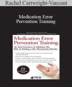Rachel Cartwright-Vanzant - Medication Error Prevention Training: 30+ Best Practices to Minimize the Risk of Making a Life-Threatening Mistake