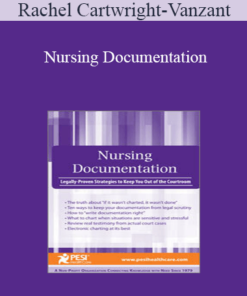 Rachel Cartwright-Vanzant - Nursing Documentation: Legally-Proven Strategies to Keep You Out of the Courtroom