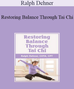 Ralph Dehner - Restoring Balance Through Tai Chi