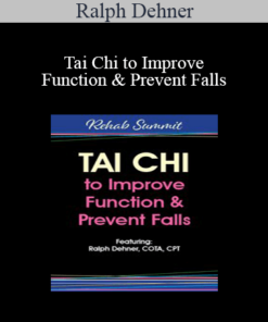 Ralph Dehner - Tai Chi to Improve Function & Prevent Falls
