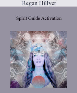 Regan Hillyer - Spirit Guide Activation