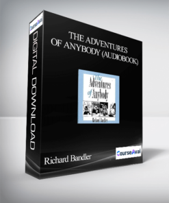 Richard Bandler – The Adventures of Anybody (Audiobook)