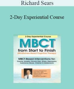 Richard Sears - 2-Day Experiential Course: MBCT From Start to Finish