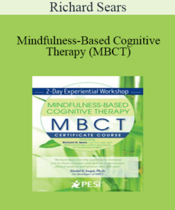 Richard Sears - Mindfulness-Based Cognitive Therapy (MBCT): Experiential Workshop