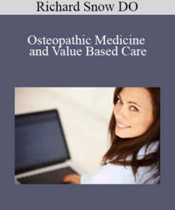Richard Snow DO - Osteopathic Medicine and Value Based Care