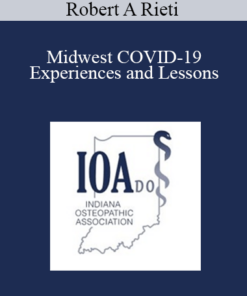Robert A Rieti - Midwest COVID-19 Experiences and Lessons