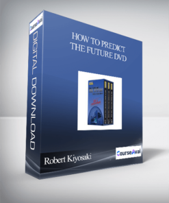 Robert Kiyosaki – How To Predict The Future DVD