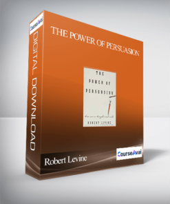 Robert Levine - The Power of Persuasion: How We're Bought and Sold