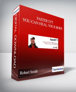 Robert Smith – Faster EFT – You Can Heal Your Body