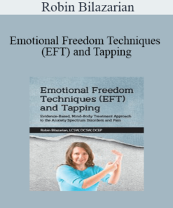 Robin Bilazarian - Emotional Freedom Techniques (EFT) and Tapping: Evidence-Based