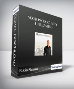 Robin Sharma – Your Productivity Unleashed