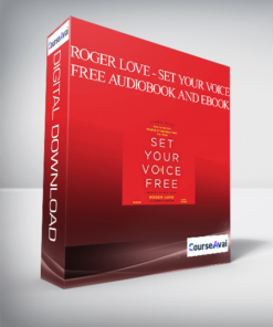 Roger Love - Set Your Voice Free Audiobook and Ebook