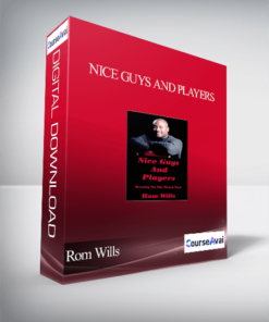 Rom Wills - Nice Guys and Players: Becoming the Man Women Want