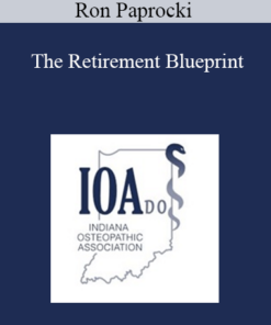 Ron Paprocki - The Retirement Blueprint: Draw Up a Strategy That you Deserve