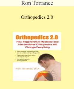 Ron Torrance - Orthopedics 2.0: How Regenerative Medicine and Interventional Orthopedics Will Change Everything