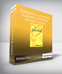 Rüdrani Devi - Eligiendo la felicidad (Choosing Happiness - Spanish Version)