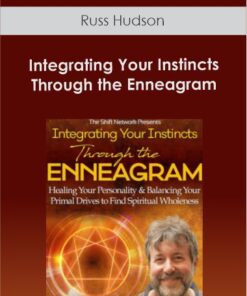 Russ Hudson - Integrating Your Instincts Through the Enneagram