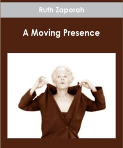 Ruth Zaporah - A Moving Presence
