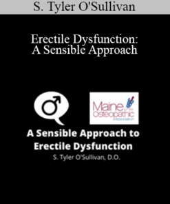 S. Tyler O'Sullivan - Erectile Dysfunction: A Sensible Approach
