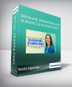 Sandra Ingerman - Shamanic Journeying For Guidance And Healing Part 1
