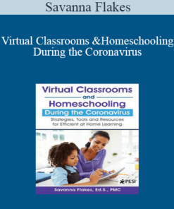 Savanna Flakes - Virtual Classrooms and Homeschooling During the Coronavirus: Strategies