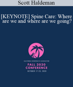 Scott Haldeman - [KEYNOTE] Spine Care: Where are we and where are we going? | Speaker: Scott Haldeman DC, MD